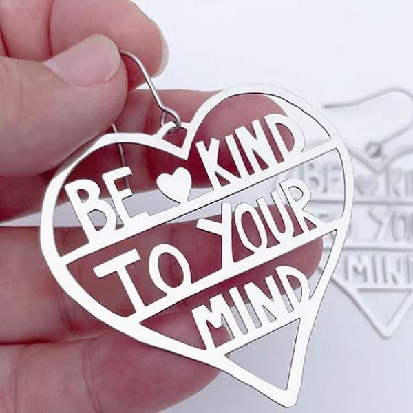 Be Kind To Your Mind - Dangles in Silver